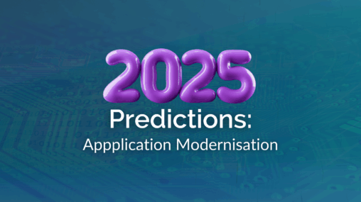 2025 Tech Predictions: Modernising End-of-Life Applications