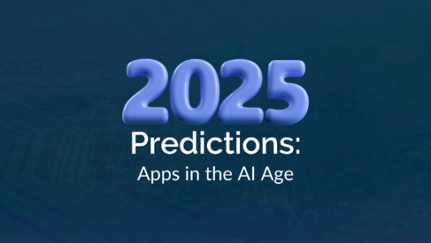 Preparing Apps for the AI-Infused Future: Predictions for 2025